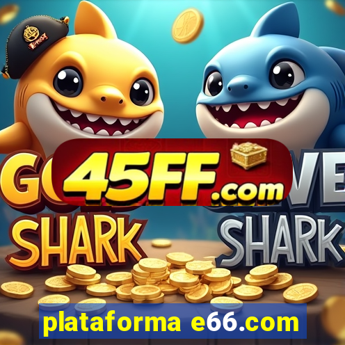 plataforma e66.com